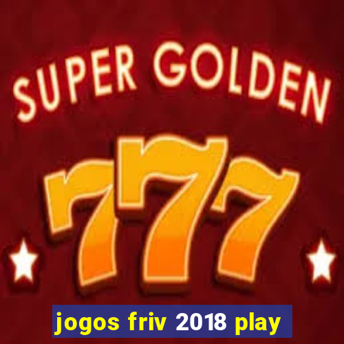 jogos friv 2018 play